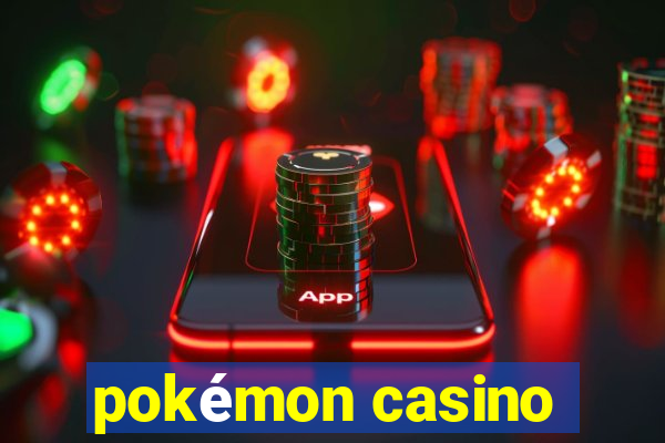 pokémon casino