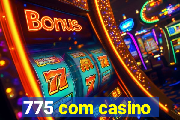 775 com casino