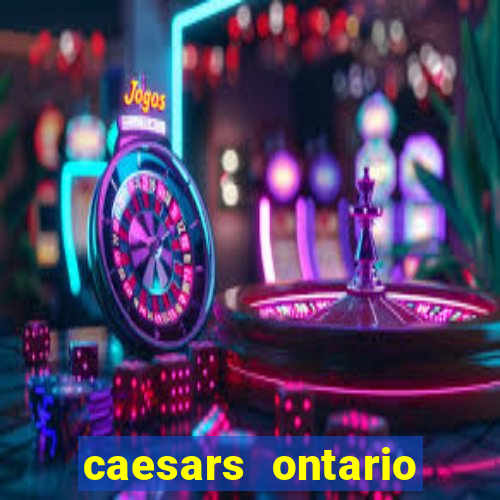 caesars ontario promo code