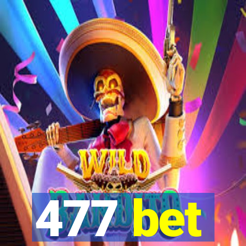 477 bet