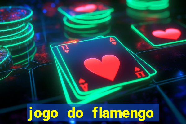 jogo do flamengo hoje ao vivo