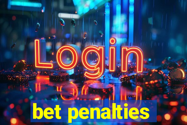 bet penalties