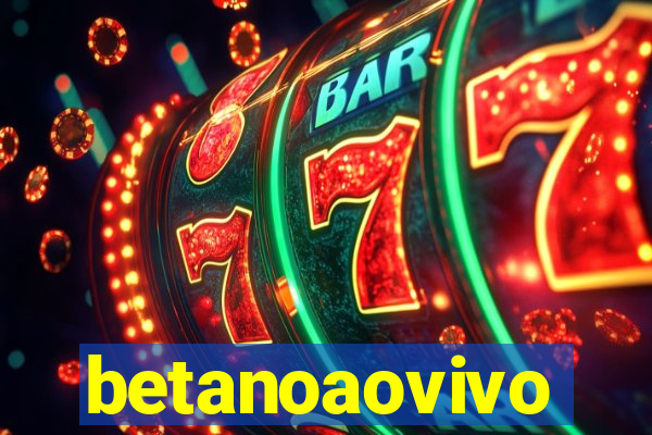 betanoaovivo