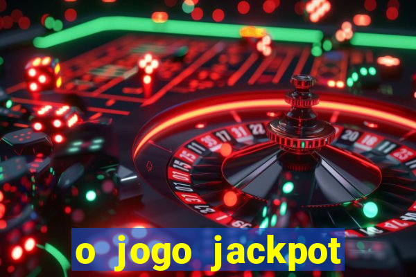 o jogo jackpot paga mesmo