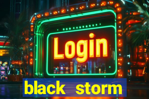 black storm tecnologia jogo