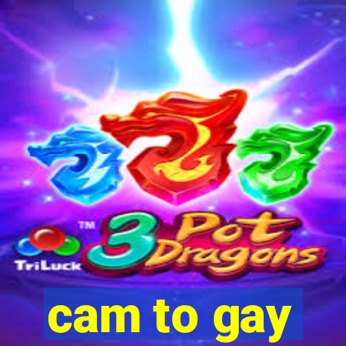 cam to gay