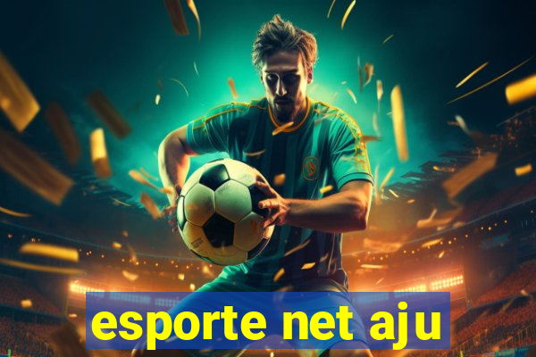 esporte net aju