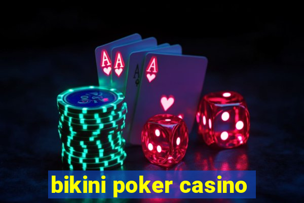 bikini poker casino