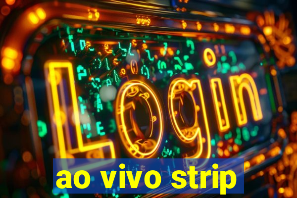 ao vivo strip