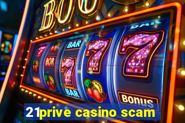 21prive casino scam