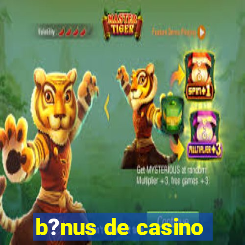 b?nus de casino