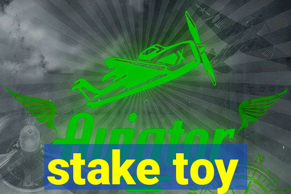 stake toy