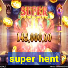 super hent