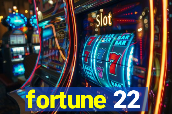 fortune 22