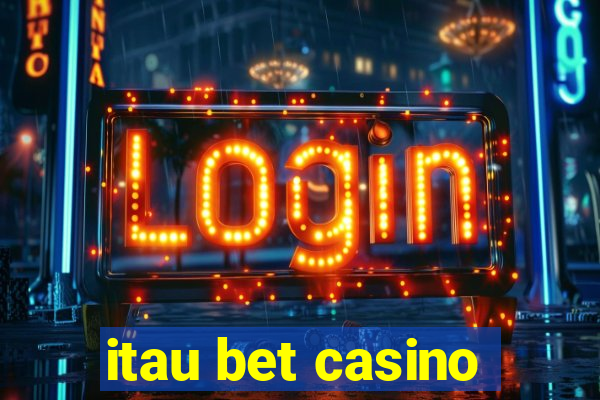 itau bet casino