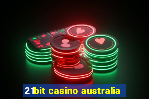 21bit casino australia