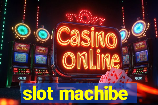 slot machibe