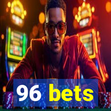 96 bets