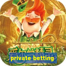 private betting