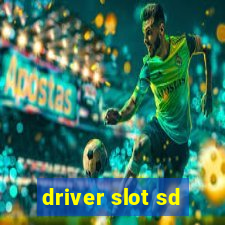 driver slot sd