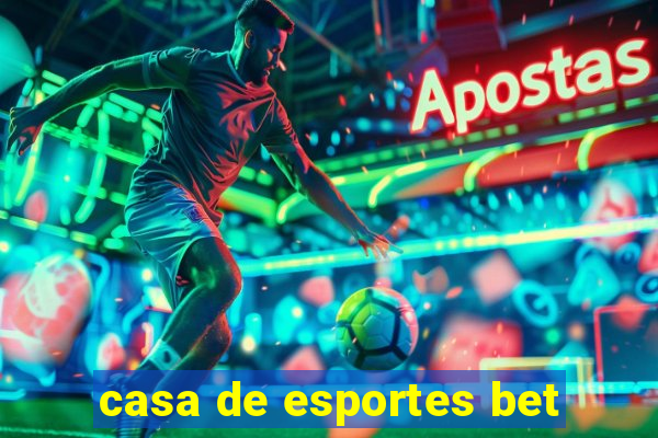 casa de esportes bet