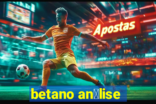 betano an谩lise