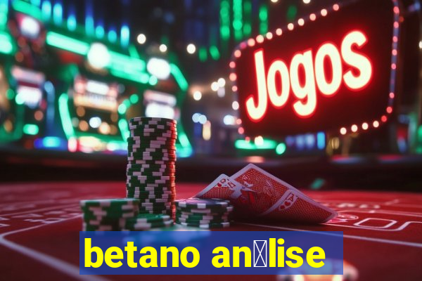 betano an谩lise