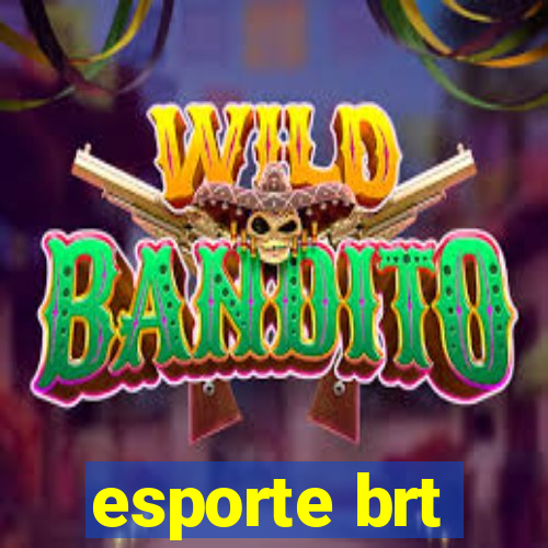 esporte brt