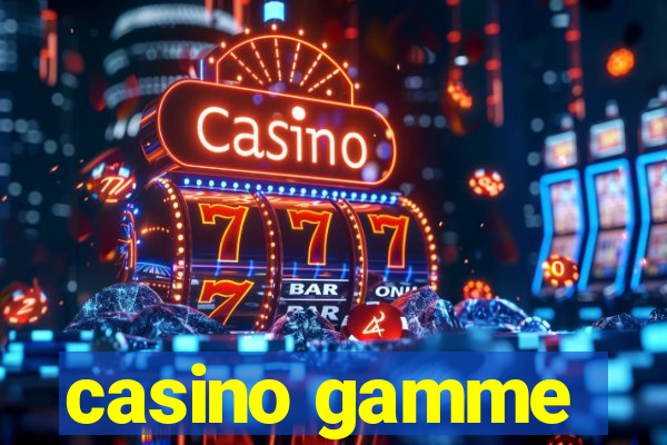 casino gamme