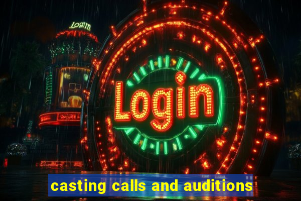 casting calls and auditions