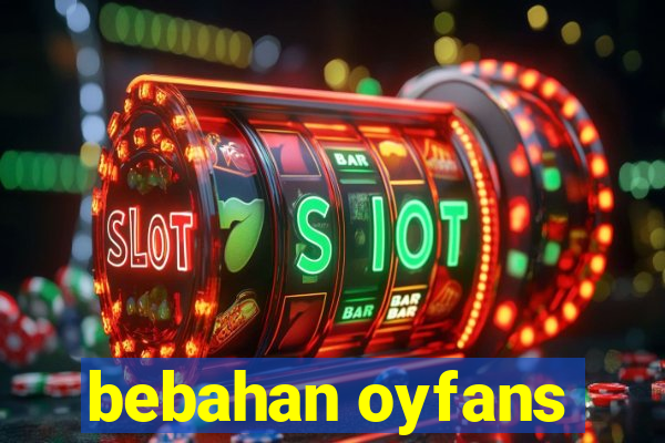 bebahan oyfans