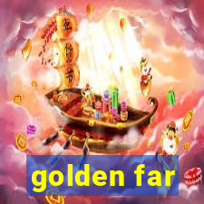 golden far