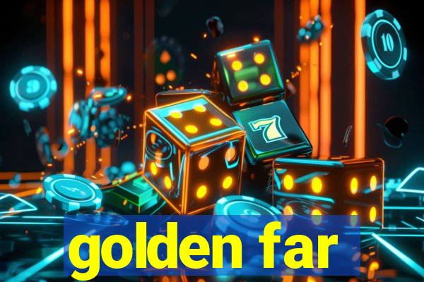 golden far