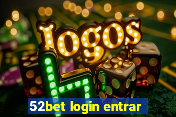 52bet login entrar