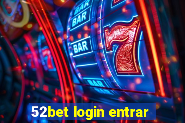 52bet login entrar