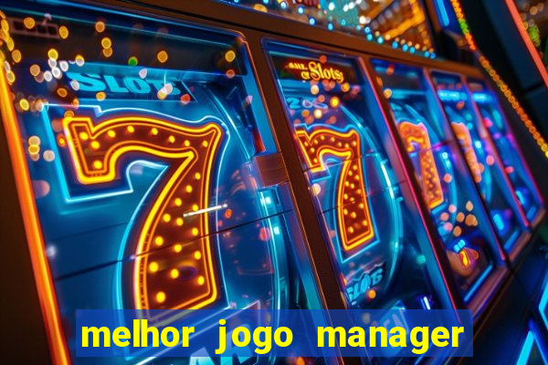 melhor jogo manager futebol android