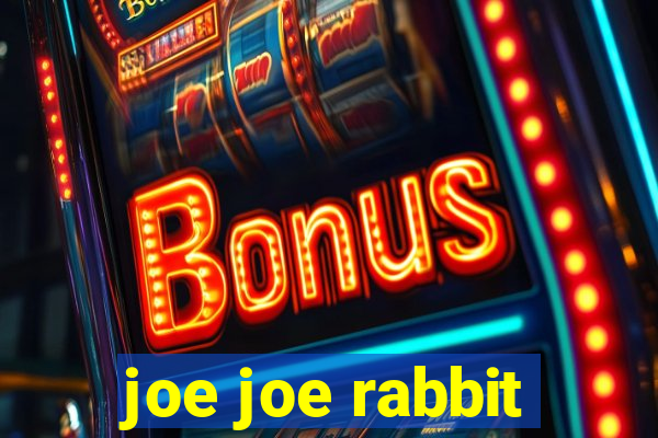 joe joe rabbit