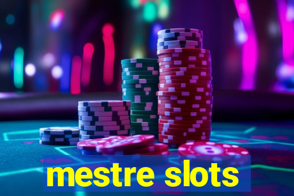 mestre slots