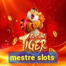 mestre slots