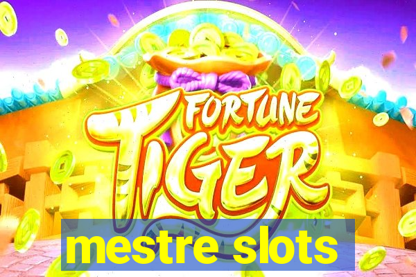 mestre slots