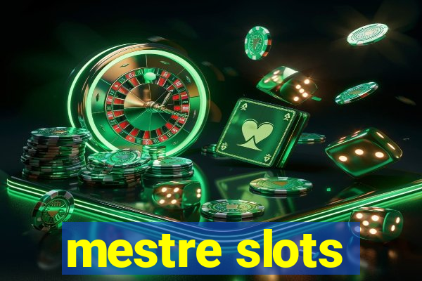 mestre slots