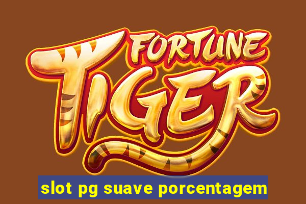 slot pg suave porcentagem