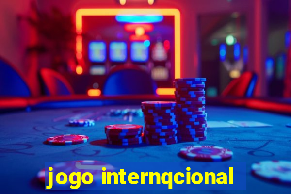 jogo internqcional