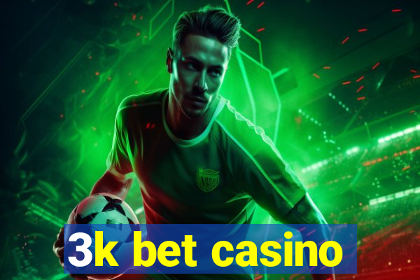 3k bet casino