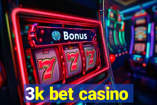 3k bet casino