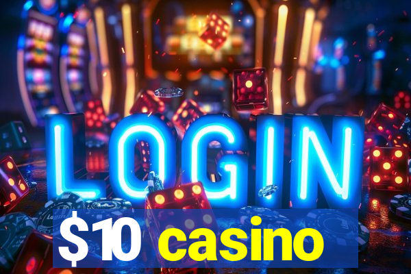 $10 casino