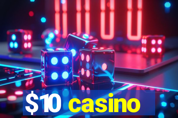 $10 casino