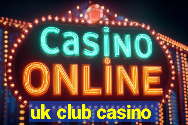 uk club casino