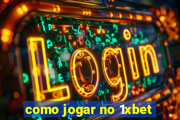 como jogar no 1xbet