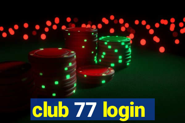 club 77 login